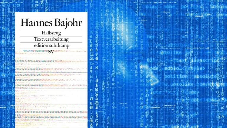 Buchcover "Halbzeug" Hannes Bajohr und im Hintergrund "Künstliche Intelligenz" Buchcover "Halbzeug" Hannes Bajohr und im Hintergrund "Künstliche Intelligenz"
