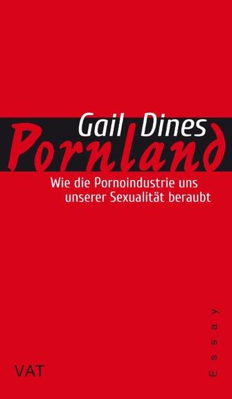 Cover von Gail Dines: "Pornland. Wie die Pornoindustrie uns unserer Sexualität beraubt"