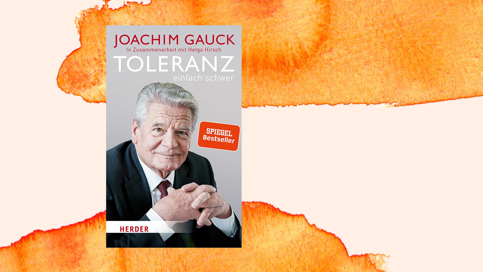 Joachim Gauck: Toleranz - einfach schwer Joachim Gauck: Toleranz - einfach schwer