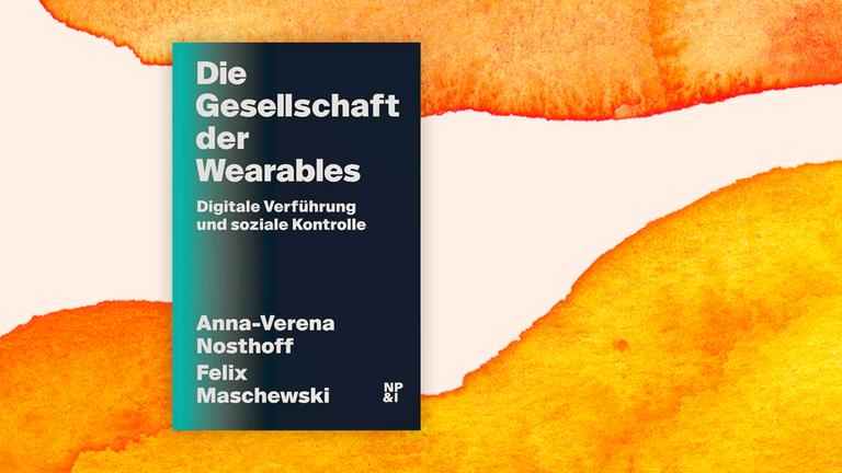 Buchcover "Die Gesellschaft der Wearables" von Anna-Verena Nosthoff und Felix Maschewski vor einem grafischen Hintergrund Buchcover "Die Gesellschaft der Wearables" von Anna-Verena Nosthoff und Felix Maschewski vor einem grafischen Hintergrund