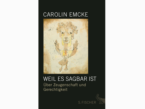 Carolin Emcke: "Weil es sagbar ist" Carolin Emcke: "Weil es sagbar ist"