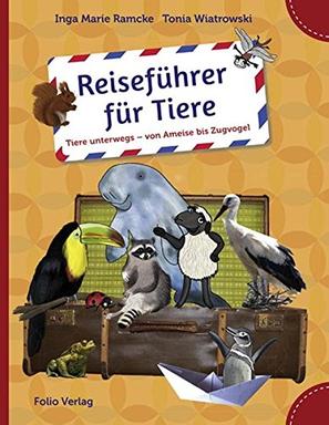 Cover Buch "Reiseführer für Tiere" von Inga Marie Ramcke und Tonia Wiatrowski Cover Buch "Reiseführer für Tiere" von Inga Marie Ramcke und Tonia Wiatrowski