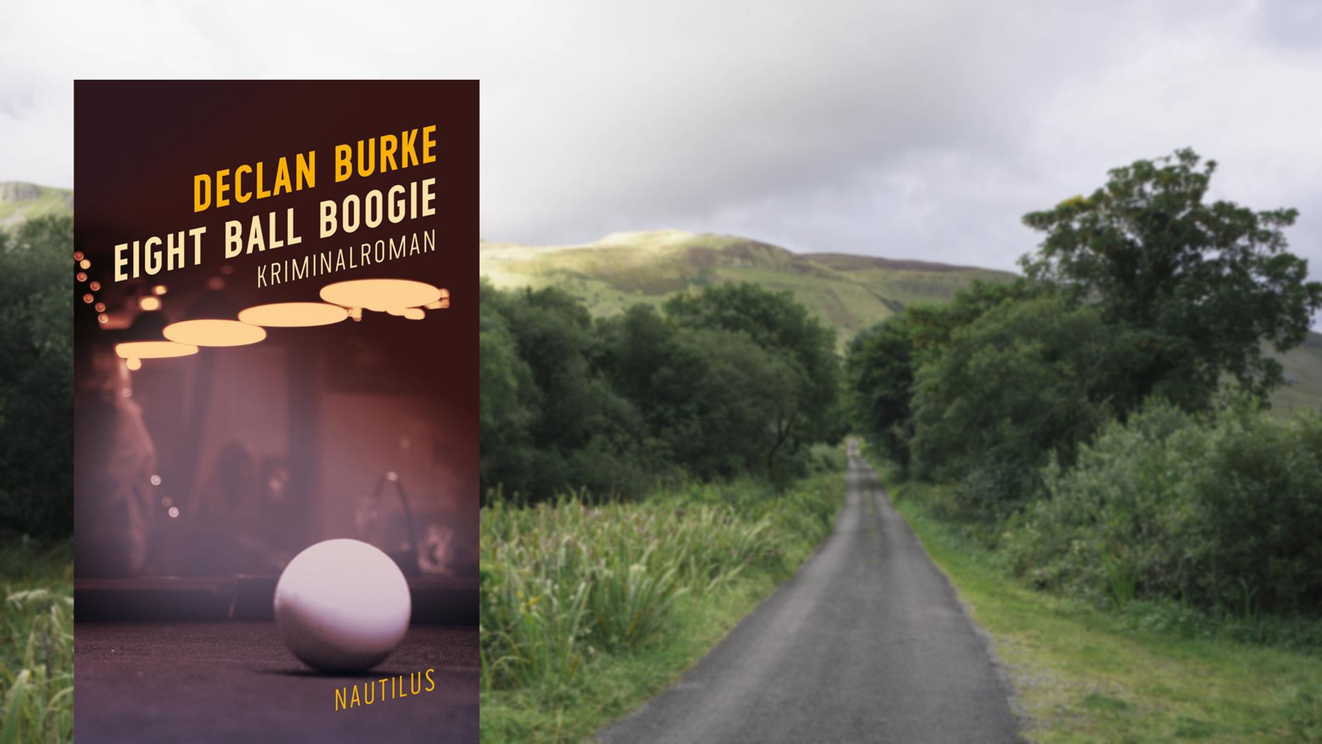 Buchcover von Declan Burkes "Eight Ball Boogie" vor einem Hintergrund mit einer schmalen Landstraße in Irland