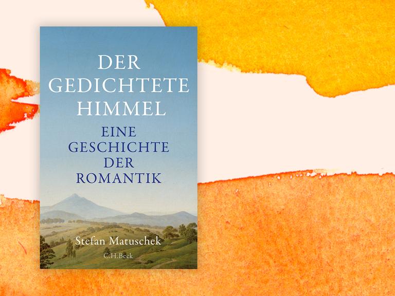 Buchcover Der Gedichtete Himmel - Eine Geschichte der Romantik.