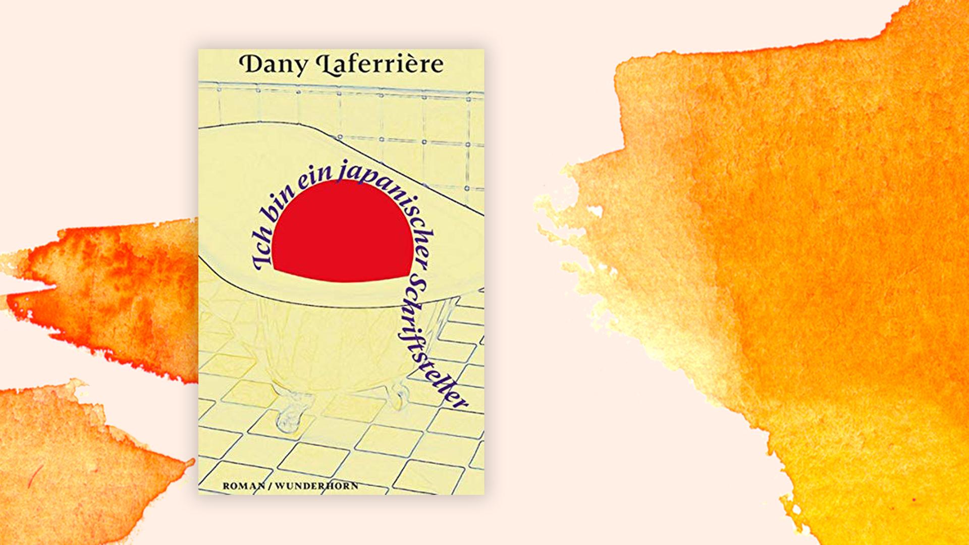 Buchcover zu Dany Laferrière: "Ich bin ein japanischer Schriftsteller"
