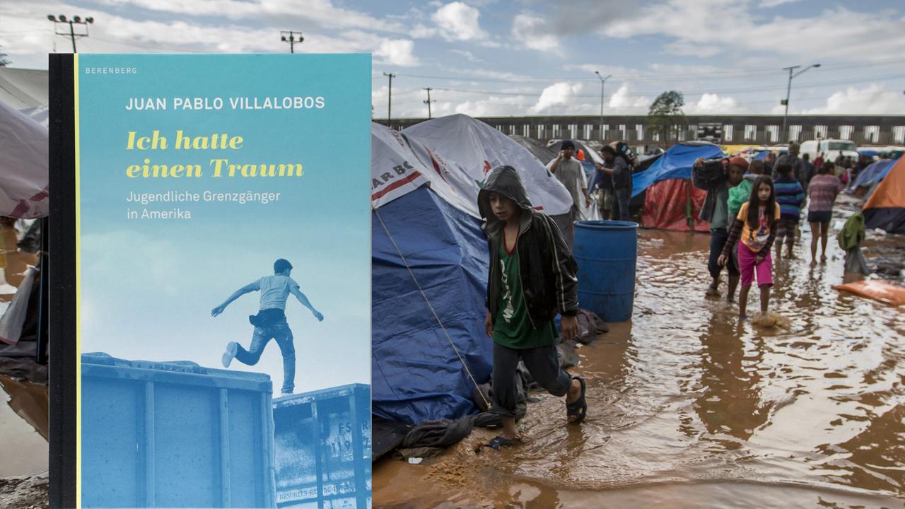 Cover von Juan Pablo Villalobos Buch "Ich hatte einen Traum. Jugendliche Grenzgänger in Amerika". Im Hintergrund ist ein Foto zu sehen, das geflüchtete Kinder in einem wasserüberfluteten Notunterkunft in Mexiko zeigt. 
