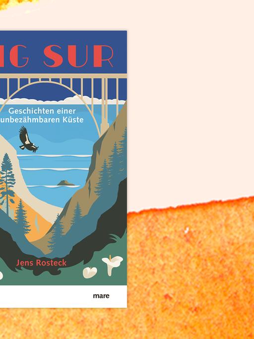 Buchcover zu Jens Rosteck: "Big Sur. Geschichten einer unbezähmbaren Küste"