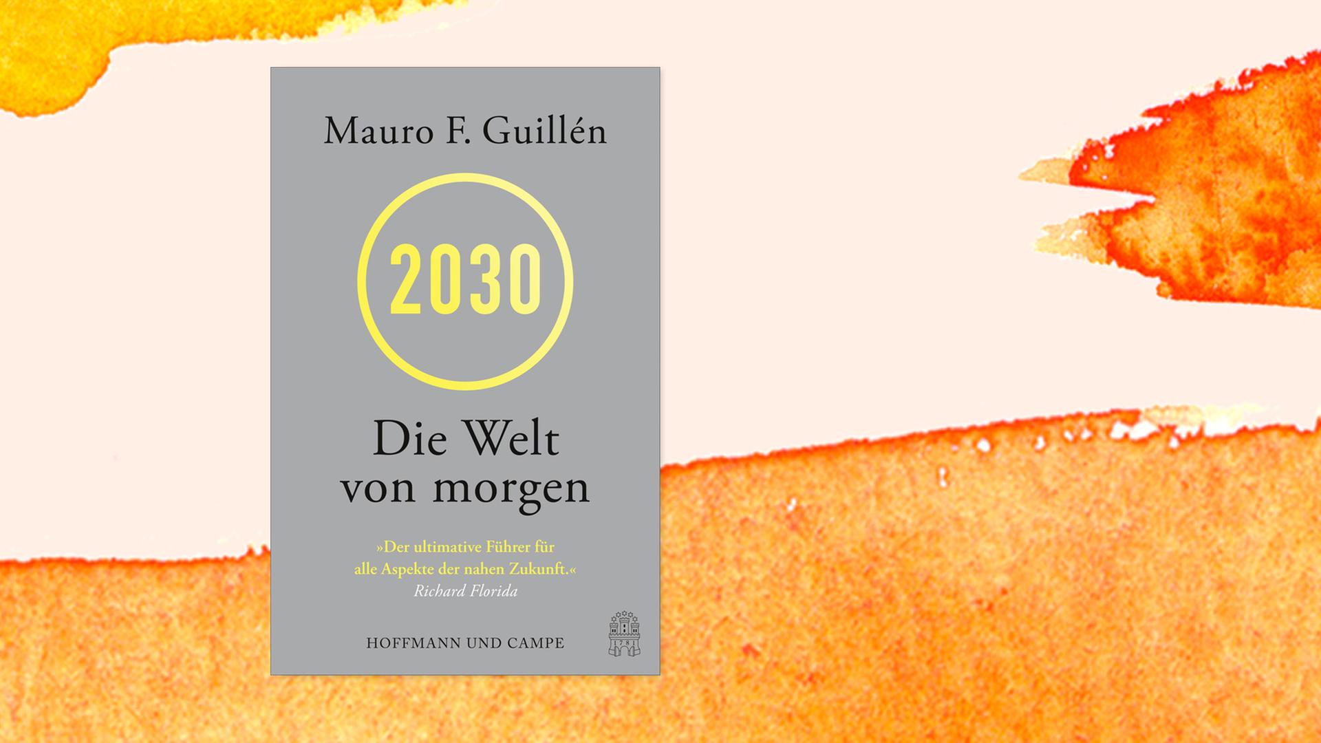 Das Cover des Buches "2030" des Soziologen Mauro F. Guillén auf Pastell-Hintergrund. Das Cover des Buches "2030" des Soziologen Mauro F. Guillén auf Pastell-Hintergrund.