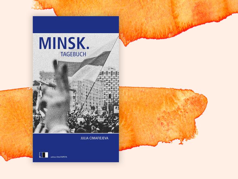 Das Cover des Buches von Julia Cimafiejeva, "Minsk. Tagebuch", auf orange weißem Hintergrund