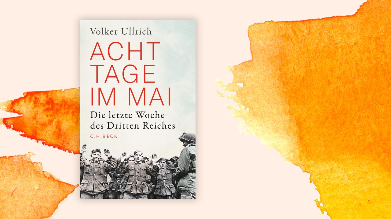 Auf dem Buchcover zu Volker Ullrichs "Acht Tage im Mai" sind junge Soldaten mit erhobenen Händen zu sehen. Auf dem Buchcover zu Volker Ullrichs "Acht Tage im Mai" sind junge Soldaten mit erhobenen Händen zu sehen.