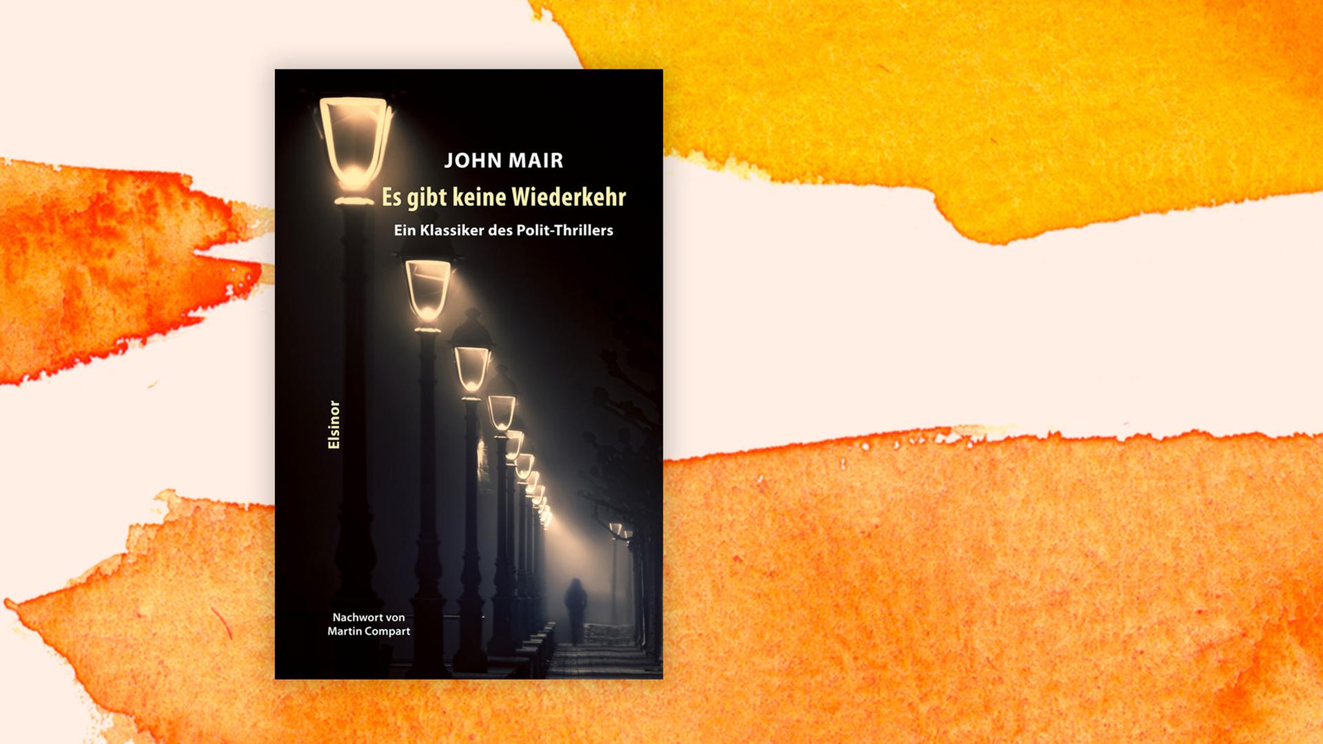 Das Cover des Buchs von John Mair, "Es gibt keine Wiederkehr", auf orange-weißem Hintergrund. Das Cover des Buchs von John Mair, "Es gibt keine Wiederkehr", auf orange-weißem Hintergrund.
