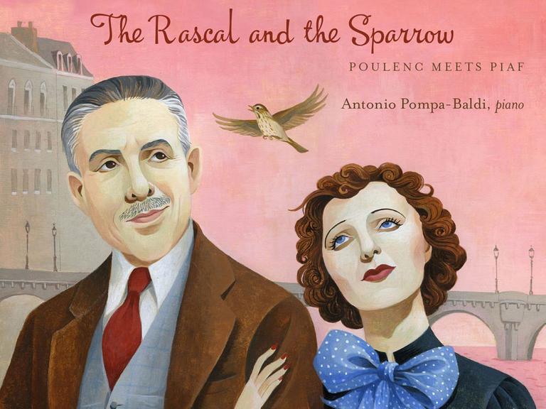 CD-Cover: "The Rascal and the Sparrow - Poulenc Meets Piaf" von Antonio Pompa-Baldi