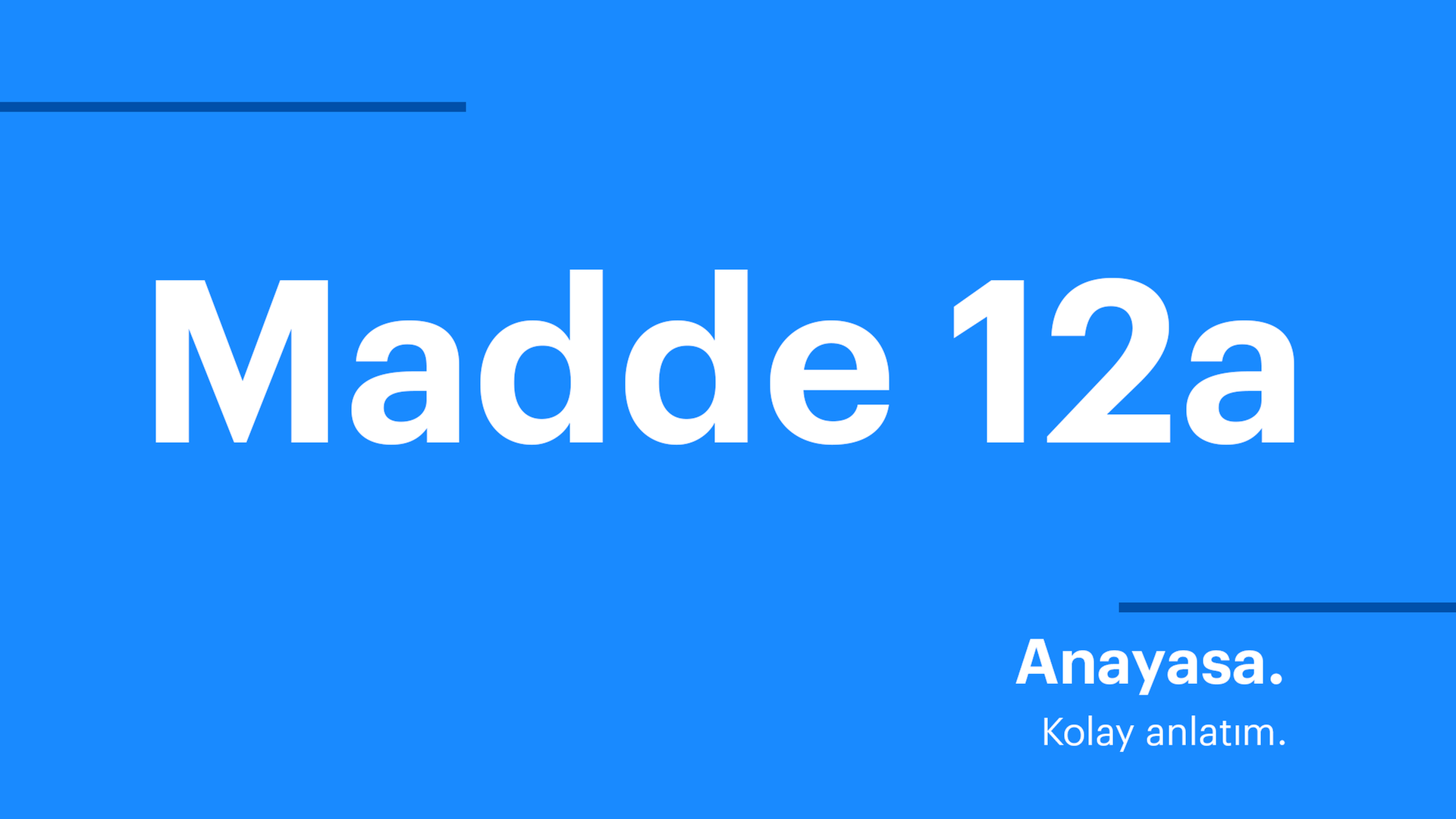 Anayasa. Kolay anlatım. Madde 12a Anayasa. Kolay anlatım. Madde 12a
