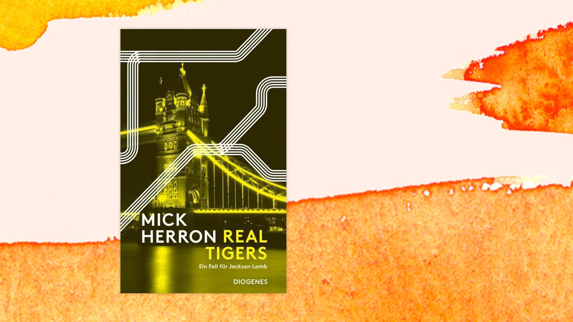 Cover des Buchs "Real Tigers" von Mick Herron. Cover des Buchs "Real Tigers" von Mick Herron.