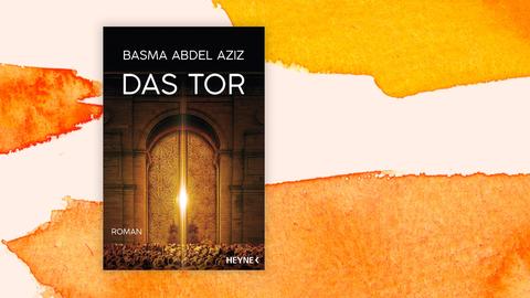 Basma Abdel Aziz: „Das Tor“, Cover mit Hintergrund