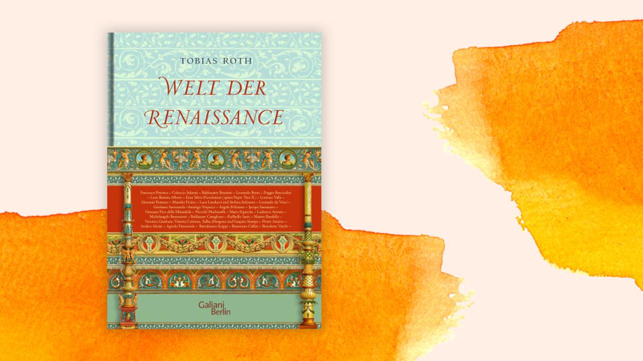Coverabbildung Tobias Roth: "Welt der Renaissance"