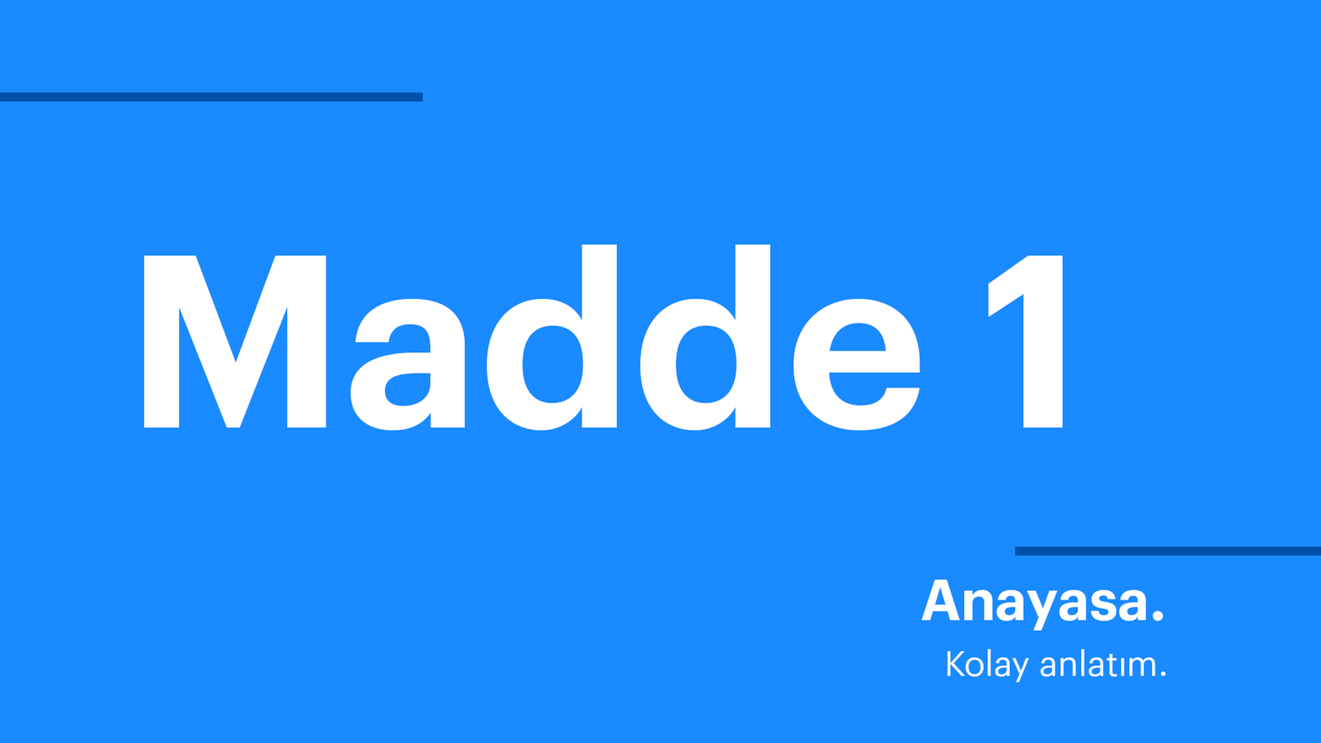 Anayasa.Kolay anlatım. Madde 1 Anayasa.Kolay anlatım. Madde 1