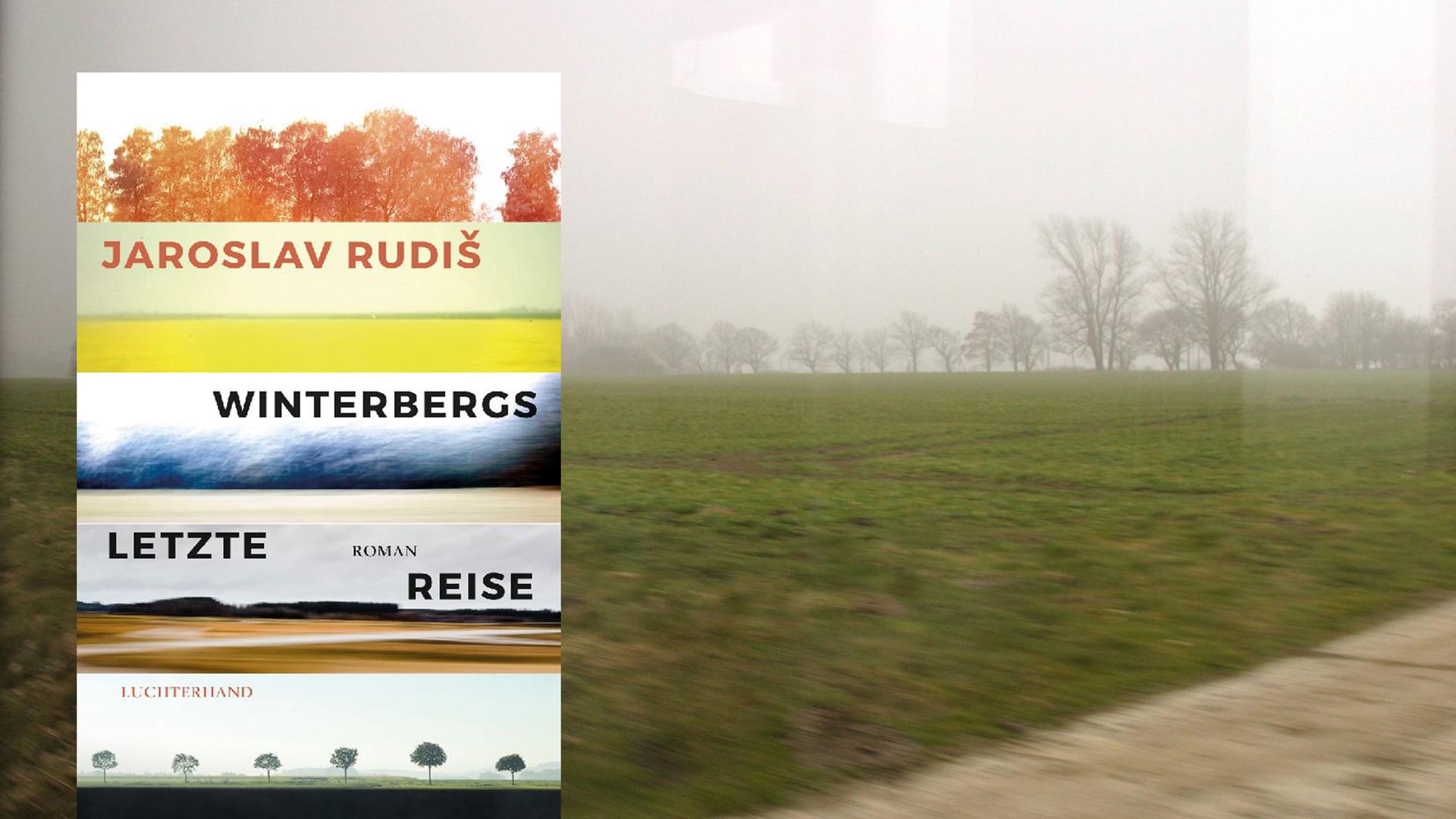 Cover: "Jaroslav Rudis: Winterbergs letzte Reise" und Bahnfahrt Cover: "Jaroslav Rudis: Winterbergs letzte Reise" und Bahnfahrt