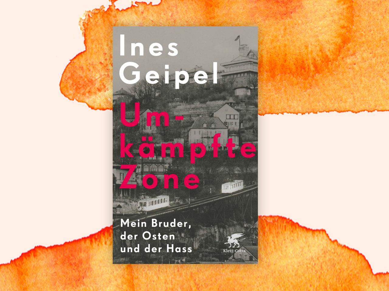 Buchcover zu Ines Geipel: Umkämpfte Zone - Mein Bruder, der Osten und der Hass Buchcover zu Ines Geipel: Umkämpfte Zone - Mein Bruder, der Osten und der Hass