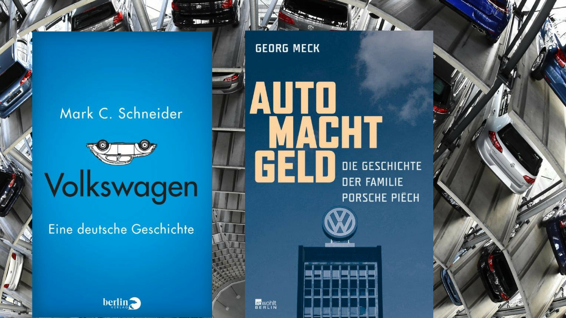 Cover - Georg Meck: "Auto Macht Geld", Mark C. Schneider: "Volkswagen" Cover - Georg Meck: "Auto Macht Geld", Mark C. Schneider: "Volkswagen"
