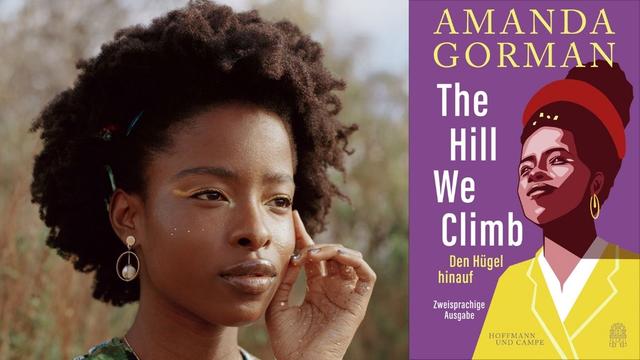 Amanda Gorman: "The Hill We Climb - Den Hügel hinauf" Zu sehen sind die Autorin und das Cover des Buches