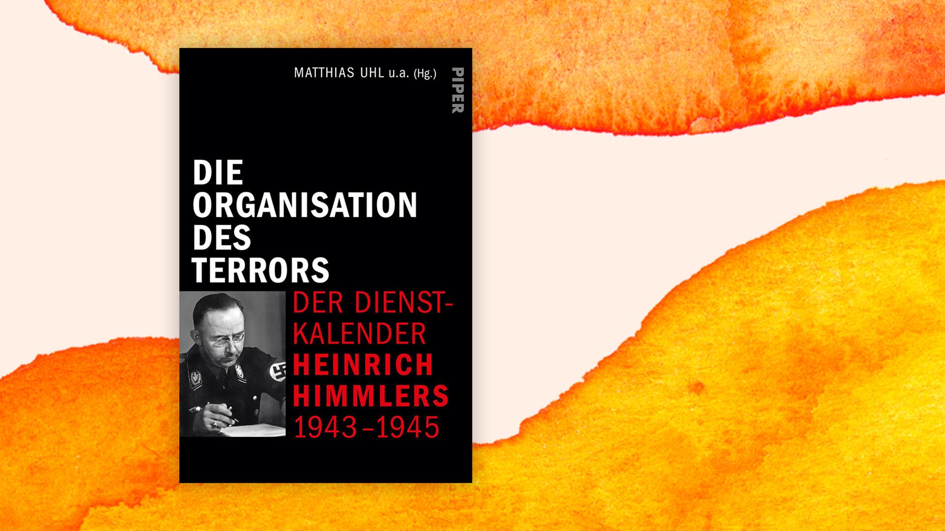 Buchcover zu Matthias Uhls "Die Organisation des Terrors - Der Dienstkalender Heinrich Himmlers 1943-1945". Buchcover zu Matthias Uhls "Die Organisation des Terrors - Der Dienstkalender Heinrich Himmlers 1943-1945".