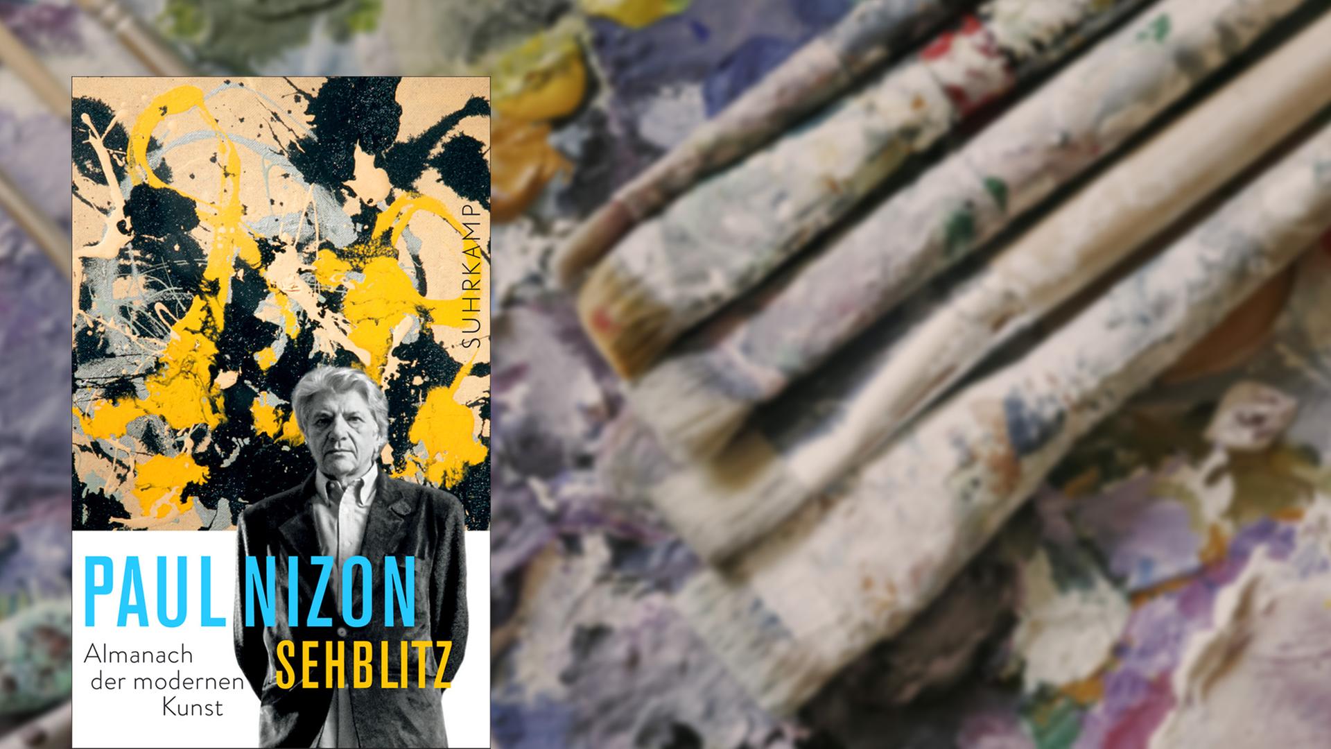Buchcover "Sehblitz - Almanach der modernen Kunst" von Paul Nizon, im Hintergrund Pinsel und Farben auf einer Palette Buchcover "Sehblitz - Almanach der modernen Kunst" von Paul Nizon, im Hintergrund Pinsel und Farben auf einer Palette
