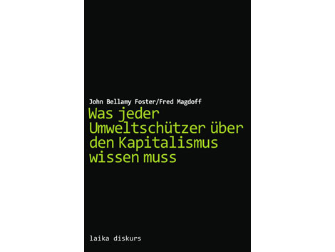 Cover Foster/Magdoff: "Was jeder Umweltschützer über den Kapitalismus wissen muss" Cover Foster/Magdoff: "Was jeder Umweltschützer über den Kapitalismus wissen muss"