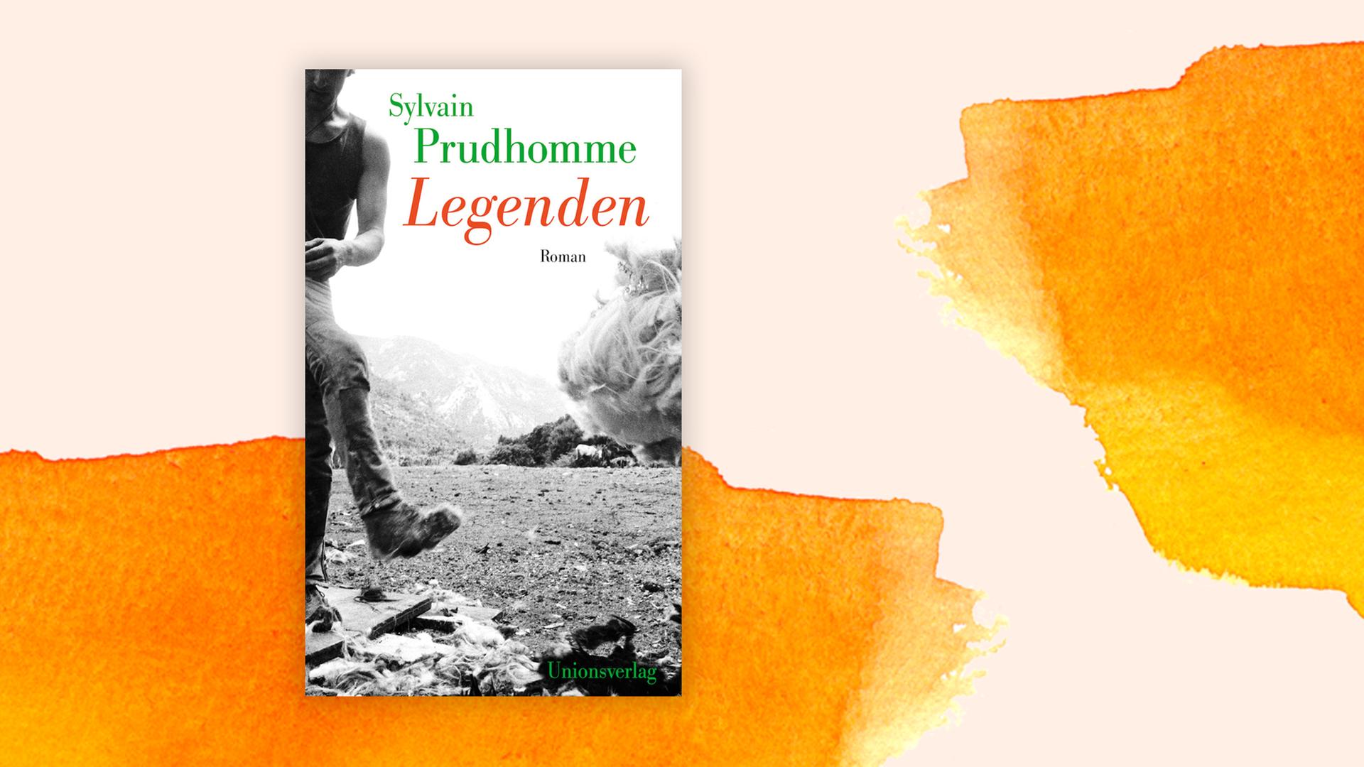 Cover von Sylvain Prudhommes Buch "Legenden". Cover von Sylvain Prudhommes Buch "Legenden".