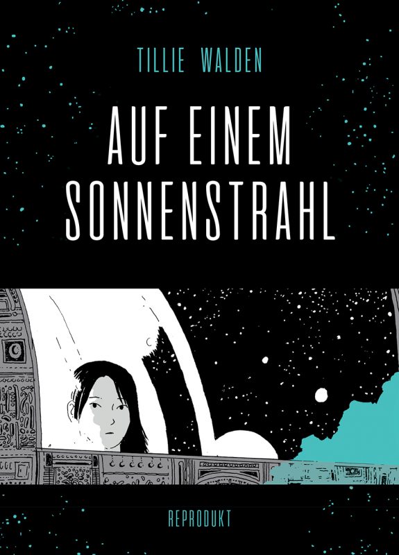 Tillie Walden: "Auf einem Sonnenstrahl" Buchcover Tillie Walden: "Auf einem Sonnenstrahl" Buchcover