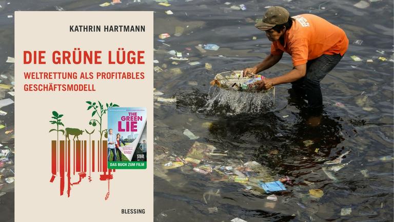 Buchcover: Kathrin Hartmann "Die grüne Lüge", rechts im Hintergrund ein Plastikmüllsmmler in der Bucht von Manila. Buchcover: Kathrin Hartmann "Die grüne Lüge", rechts im Hintergrund ein Plastikmüllsmmler in der Bucht von Manila.