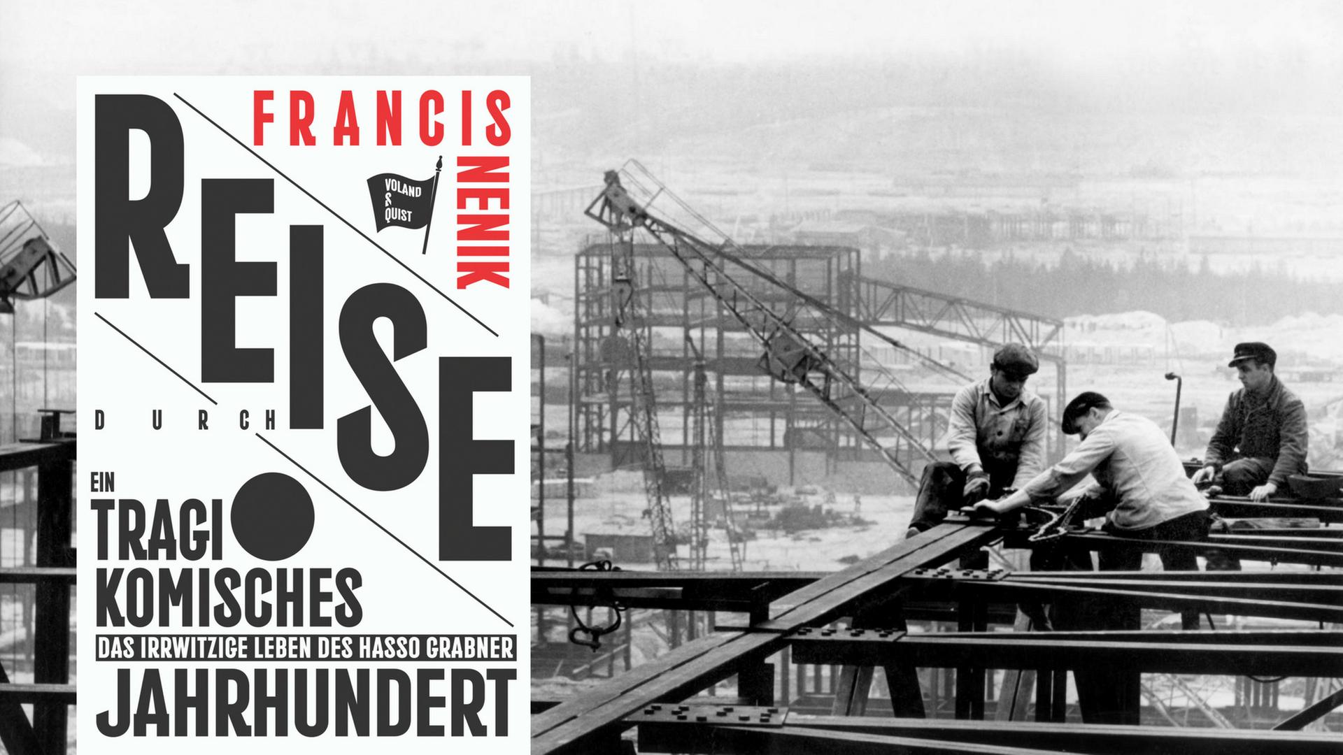 Buchcover: Francis Nenik: "Reise durch ein tragikomisches Jahrhundert. Das irrwitzige Leben des Hasso Grabner" Buchcover: Francis Nenik: "Reise durch ein tragikomisches Jahrhundert. Das irrwitzige Leben des Hasso Grabner"