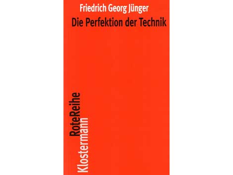 Buchcover "Die Perfektion der Technik" von Friedrich Georg Jünger Buchcover "Die Perfektion der Technik" von Friedrich Georg Jünger