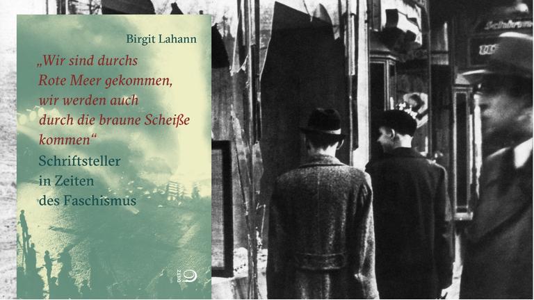 Collage. Buchcover: Birgit Lahann: "Wir sind durchs Rote Meer gekommen, wir werden auch durch die braune Scheiße kommen. Schriftsteller in Zeiten des Faschismus", Dietz Verlag. Hintergrundbild: Passanten vor einer zerstörten Fensterfront eines jüdischen Geschäfts in Berlin nach der Reichspogromnacht 1938. Collage. Buchcover: Birgit Lahann: "Wir sind durchs Rote Meer gekommen, wir werden auch durch die braune Scheiße kommen. Schriftsteller in Zeiten des Faschismus", Dietz Verlag. Hintergrundbild: Passanten vor einer zerstörten Fensterfront eines jüdischen Geschäfts in Berlin nach der Reichspogromnacht 1938.