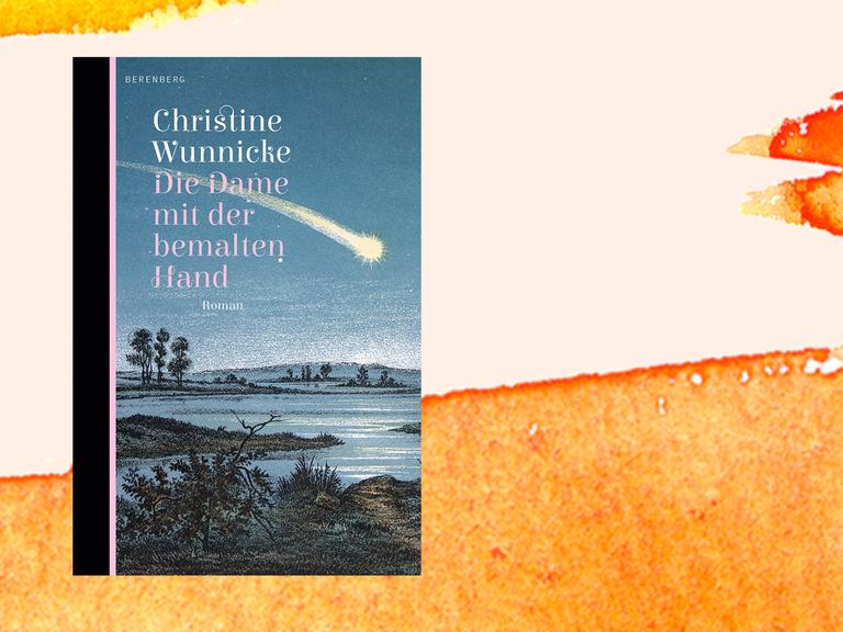 Cover des Romans "Die Dame mit der bemalten Hand" von Christine Wunnicke.