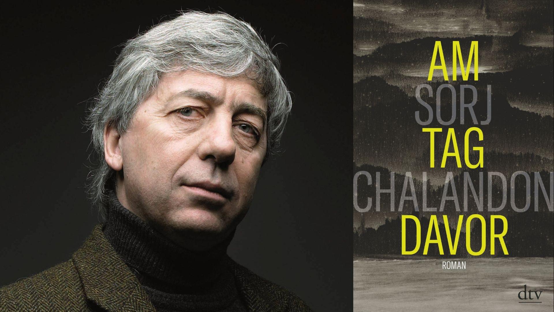 Zu sehen ist der Autor Sorj Chalandon und das Cover seines Romans "Am Tag davor". Zu sehen ist der Autor Sorj Chalandon und das Cover seines Romans "Am Tag davor".