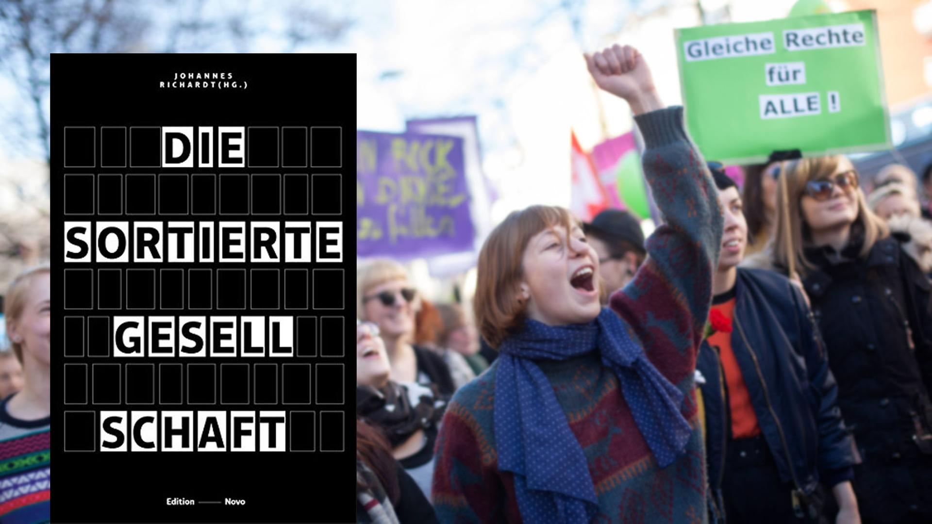 Cover von "Die sortierte Gesellschaft", herausgegeben von Johannes Richard, im Hintergrund Protestierende, die ein Plakat hochhalten, auf dem steht: "Gleiche Rechte für Alle!" Cover von "Die sortierte Gesellschaft", herausgegeben von Johannes Richard, im Hintergrund Protestierende, die ein Plakat hochhalten, auf dem steht: "Gleiche Rechte für Alle!"
