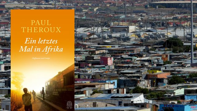 Buchcover: "Ein letztes Mal in Afrika" von Paul Theroux. Im Hintergrund ein südafrikanisches Township.