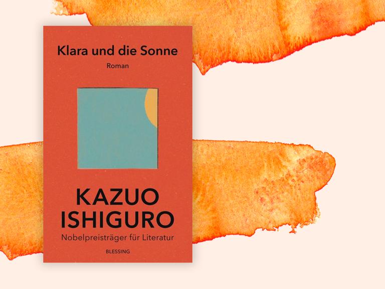 Buchcover von Klara und die Sonne von Kazuo Ishiguro.