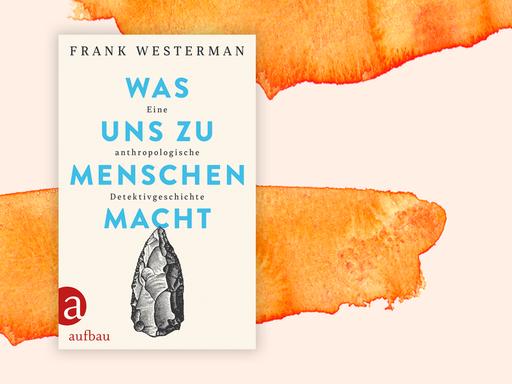 Buchumschlag "Was uns zu Menschen macht" von Frank Westerman
