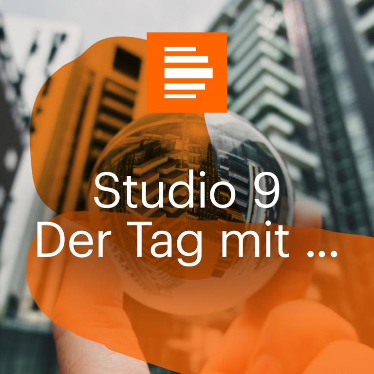 Podcast: Studio 9 - Der Tag mit ... Podcast: Studio 9 - Der Tag mit ...