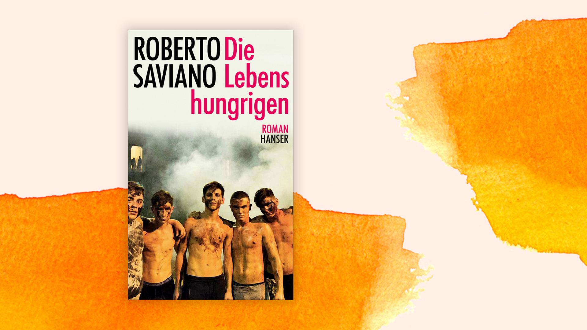 Buchcover zu Roberto Savianos Roman "Die Lebenshungrigen". Buchcover zu Roberto Savianos Roman "Die Lebenshungrigen".