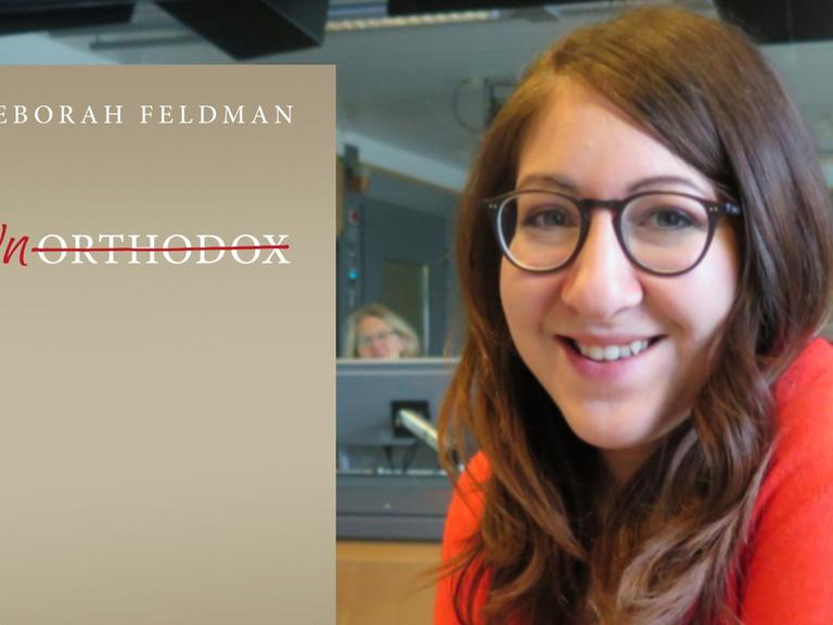 Cover "Unorthodox" und die Autorin Deborah Feldman zu Gast bei Deutschlandradio