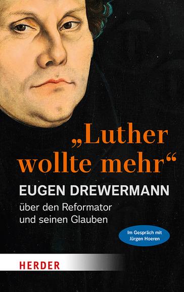 Buchcover Eugen Drewermann: "Luther wollte mehr" Buchcover Eugen Drewermann: "Luther wollte mehr"