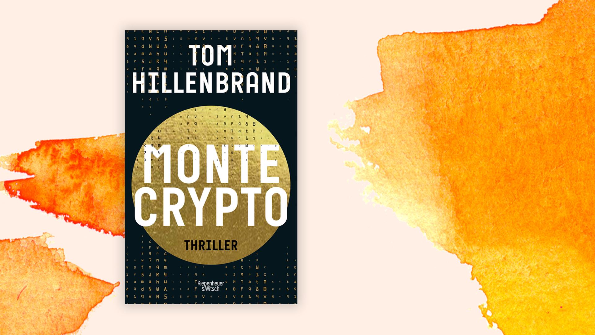 Das Cover von Tom Hillenbrands Buch "Montecrypto" auf orange-weißem Grund. Das Cover von Tom Hillenbrands Buch "Montecrypto" auf orange-weißem Grund.