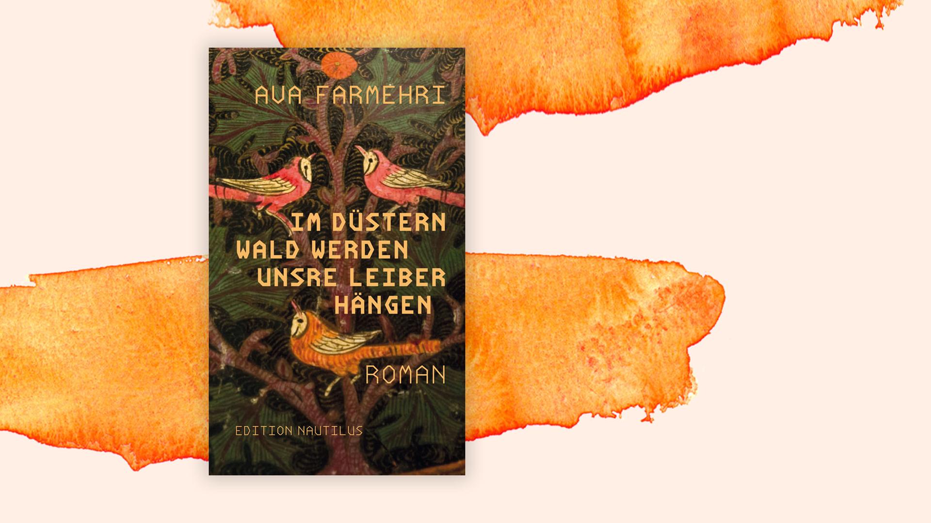 Bchcover: "Im düstern Wald werden unsere Leiber hängen" von Ava Farmehri Bchcover: "Im düstern Wald werden unsere Leiber hängen" von Ava Farmehri