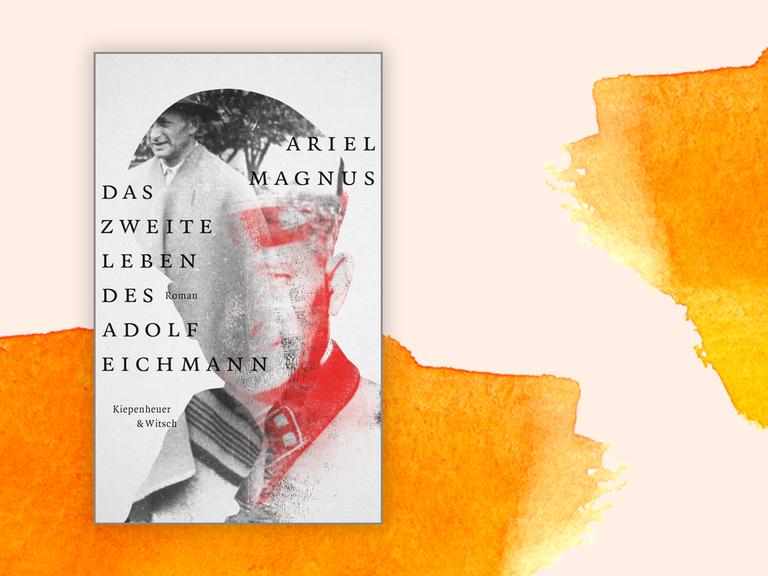 Buchcover: "Das zweite Leben des Adolf Eichmann" von Ariel Magnus