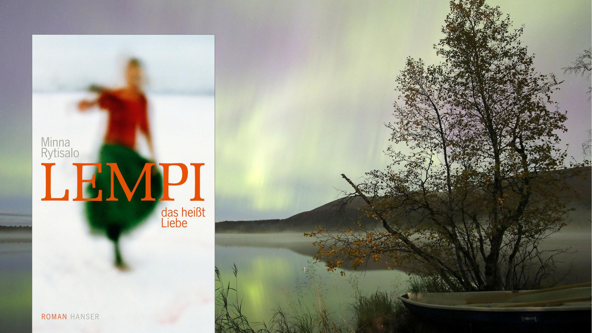 Buchcover: Minna Rytisalo: "Lempi, das heißt Liebe" und Nordlichter in Finnland Buchcover: Minna Rytisalo: "Lempi, das heißt Liebe" und Nordlichter in Finnland