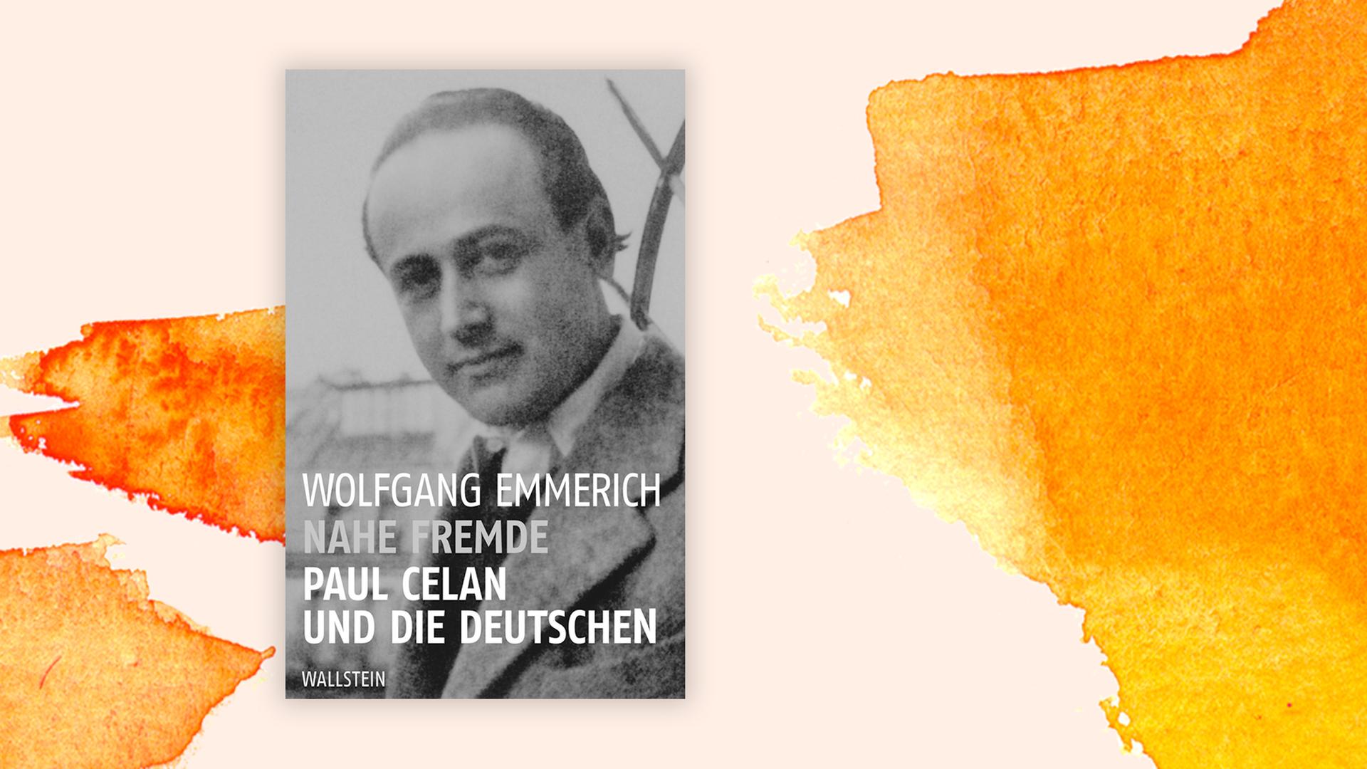 Wolfgang Emmerich: Nahe Fremde. Paul Celan und die Deutschen Wolfgang Emmerich: Nahe Fremde. Paul Celan und die Deutschen