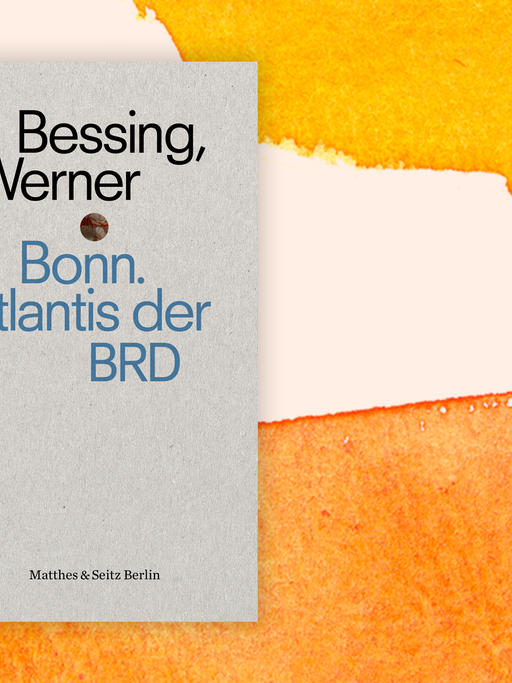 Buchcover zu Joachim Bessings "Bonn. Atlantis der BRD"